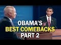 Obama's Best Comebacks and Rebuttal Moments - Part 2