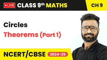 Circles - Theorems (Part 1) | Class 9 Maths Chapter 9 | CBSE 2024 #live