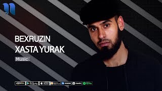 Bexruzin - Xasta yurak | Бехрузин - Хаста юрак (music version)
