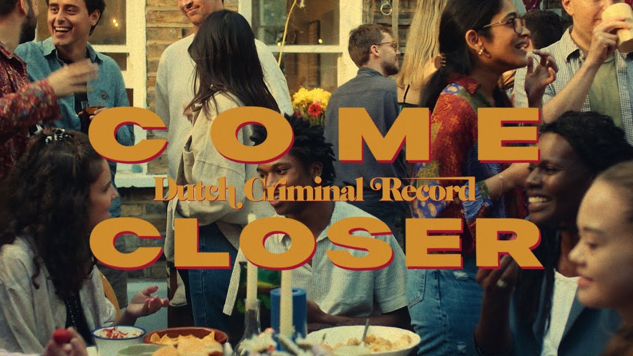 Dutch Criminal Record - Come Closer (Official Video) video thumbnail