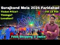 Surajkund mela 2024  surajkund mela 2024 faridabad  faridabad surajkund mela 2024 full tour