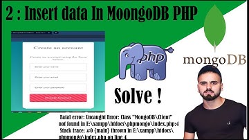 2: Insert Data In MongoBD with PHP Form ( Moongo Client Not Found ), Save Data into MOngoDB  INSERT