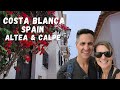 COSTA BLANCA, SPAIN- ALTEA & CALPE |Daytrip on the Tram up Costa Blanca to Benidorm, Altea and Calpe