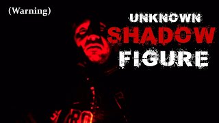 Extremely Haunted Unknown Shadow Figure Very Shocking Investigation Real Footage