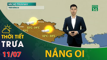 Thời tiết trưa chiều 11/07/2021: Nắng nóng quay trở lại Bắc Bộ | VTC14