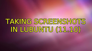 Ubuntu: Taking screenshots in Lubuntu (11.10) (3 Solutions!!)