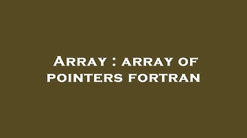 Array : array of pointers fortran