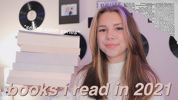 all the books in read in 2021 + my thoughts || reading wrap-up of 2021