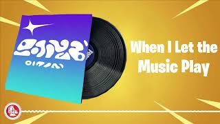 Fortnite - When I Let The Music Play - Lobby Music Pack