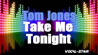 Tom Jones - Take Me Tonight (Karaoke Version) with Lyrics HD Vocal-Star Karaoke