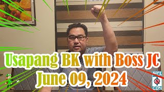 Usapang BK with Boss JC: June 09, 2024