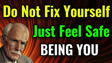 9 Steps to Feel Safe Inside and Trust Yourself Again | Carl Jung
