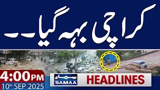 Urban flooding in Karachi | 4 PM News Headlines | 10th Sep 2025 | SAMAA TV