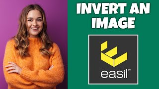 How To Invert An Image On Easil | Step By Step Guide - Easil Tutorial