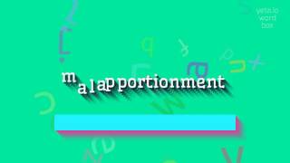 HOW TO PRONOUNCE MALAPPORTIONMENT #malapportionment