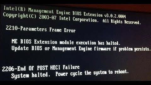 2206 End of POST HECI Failure system halted  Power cycle the system to reboot FIX
