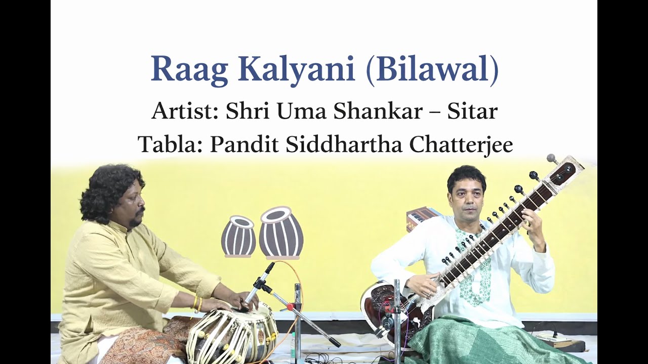 Raag Kalyani (Bilawal) Artist: Shri Uma Shankar — Sitar 