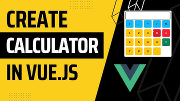 How To Create Calculator App In Vue Js (Tutorial)