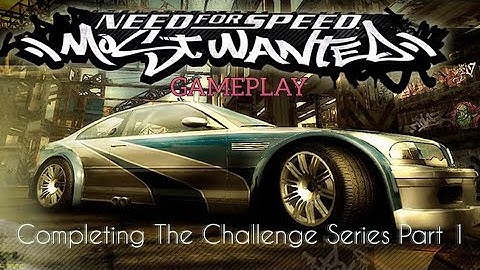 Need For Speed™Most Wanted 2005 Gameplay:Completing The Challenge Series Part 1