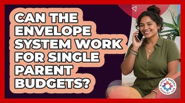 Can The Envelope System Work For Single Parent Budgets? - Single Parent Support Hub