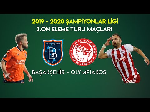 Başakşehir-Olympiakos Maçları | 2019 Şampiyonlar Ligi Ön Eleme