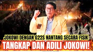 🔴JOKOWI PKI GAYA BARU NANTANG SECARA FISIK DI GERAKAN G22S🔥 TANGKAP DAN ADILI JOKOWI❗❗