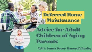 Advice for Adult Children of Aging Parents: Deferred Maintenance and Home Value
