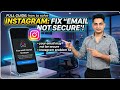 Your email may not be secure instagram problem |Your email address may not be secure instagram today