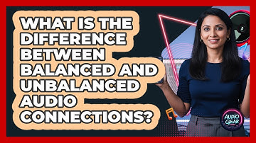 What Is The Difference Between Balanced And Unbalanced Audio Connections? - Audio Gear Insider
