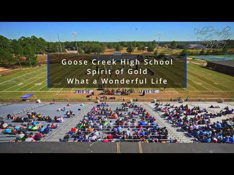 Goose Creek High School - Spirit of Gold Band - What a Wonderful Life - SCBDA 2A 4A Lower State 2023