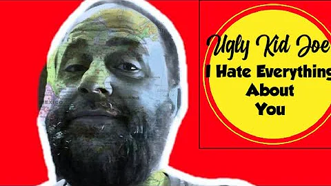 I hate everything about you - Ugly Kid Joe - Cover...