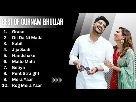 Gurnam Bhullar all songs | Gurnam Bhullar new songs | New punjabi songs 2023