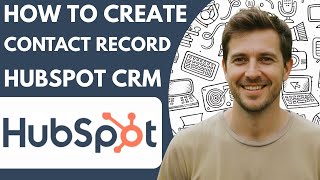 How to Create a Contact Record in Hubspot Crm Full 2026 Guide