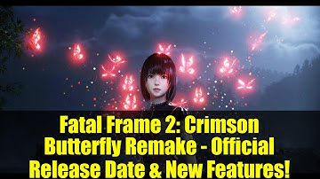 Fatal Frame 2: Crimson Butterfly Remake - Official Release Date & New Features!