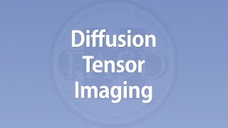 Carmen Rasmussen - Diffusion Tensor Imaging