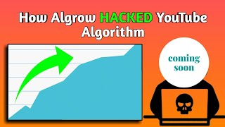 How Algrow HACKED YouTube Algorithm | YouTube Strategies Of Algrow