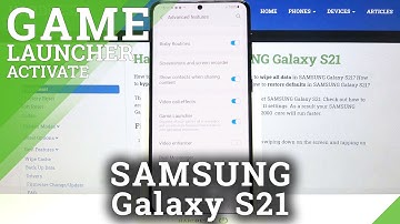 How to Enable Game Launcher in SAMSUNG Galaxy S21 – Game Mode