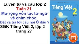 Luyện từ và câu lớp 2 - Tuần 21 - SGK Tiếng Việt 2 trang 27