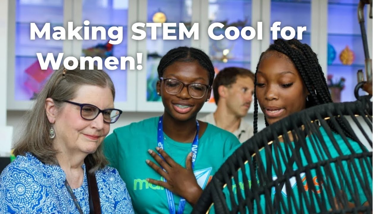 Women in STEM Sizzle Reel: Empowering the Next Generation