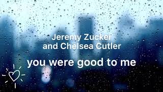 Jeremy Zucker, Chelsea Cutlin - you were good to me (Lyrics)