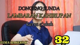 DONGENG SUNDA LAMBARAN KAHIRUPAN PART--32