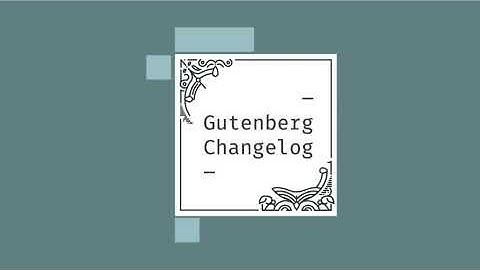 Gutenberg Changelog #23 – Gutenberg 8.4, Features for WordPress 5.5, Block Directory, Global Styl...