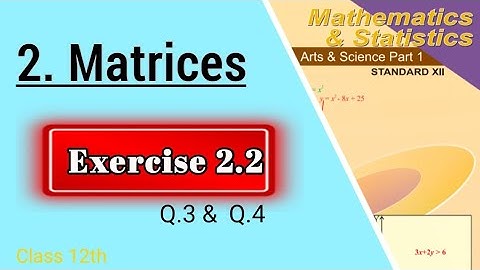 Exercise 2.2,(Q.3&4), Matrices,class 12 maths part 1, Maharashtra board,new syllabus