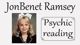 JonBenet Ramsey ~ Psychic tarot reading including automatic writing