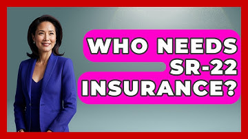 Who Needs SR-22 Insurance? - Auto Coverage Explained