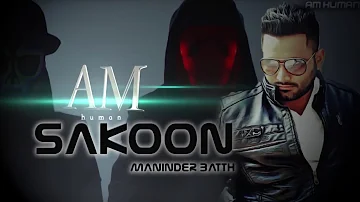 1 Sakoon Full Song Maninder      Batth   Am Human   Latest Punjabi Song 2017