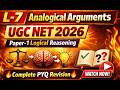 L-7 Analogical Arguments | UGC NET 2026 Paper-1 | Unit-6 Logical Reasoning 🔥 | Complete PYQ Revision