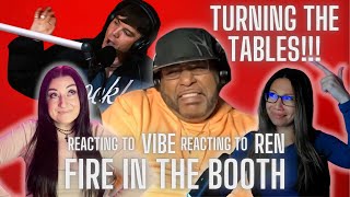 RENCEPTION! Reacting to VIBEs reaction to FIRE IN THE BOOTH - REN