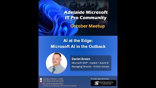October 2025 Meetup - AI at the Edge: Microsoft AI in the Outback - Daniel Brown