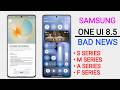 Samsung One Ui 8.5 Update : Bad News for (S/M/A/F) Series | One Ui 8.5 Uneligible Device List